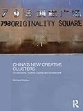 China's new creative clusters : governance, human capital, and investment