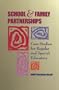 School and Family Partnerships: Case Studies for Regular and Special Education
