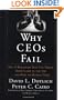 Why CEO's Fail:  The 11 Behaviors That Can Derail Your Climb to the Top and How to Manage Them