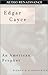 Edgar Cayce: An American Prophet