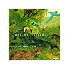 Brehms Tierleben. 4 CDs: Eine Produktion des SWR