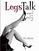 Legs Talk: A Modern Girl's Dating Tale (2009 IPPY Bronze Award Winner - Best Gift Book )