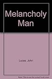 The melancholy man : a study of Dickens's novels