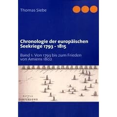 Chronologie der europ�ischen Seekriege 1793 - 1815: Band 1: Von 1793 bis zum Frieden von Amiens 1802
