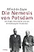 Die Nemesis von Potsdam by Alfred Maurice de Zayas ISBN 377662454X