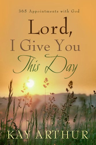 Lord, I Give You This Day: 366 Appointments with God under General in The Books Store