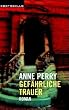 Gef�hrliche Trauer: Roman