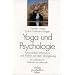 Yoga und Psychologie: Pers�nliches Wachstum und Risiken auf dem �bungsweg. Ein Leitfaden f�r �bende und Lehrende