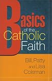 Basics of the Catholic Faith (Best in Rcia Resources)