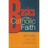 Basics of the Catholic Faith (Best in Rcia Resources)