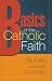 Books : Basics of the Catholic Faith (Best in Rcia Resources)