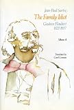 The Family Idiot: Gustave Flaubert, 1821-57: Vol 4 (Family Idiot)