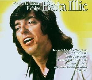 Bata Illic - Seine Grossen Hits - Zortam Music