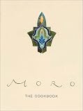 Moro: The Cookbook