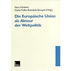 Die Europ�ische Union als Akteur der Weltpolitik