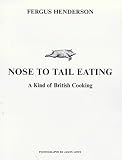 Nose to Tail Eating: A Kind of British Cooking