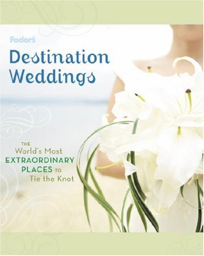 Childrens Toyshop  Travel : Fodor's Destination Weddings: The World's Most Extraordinary Places to Tie the Knot