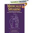 Medically Speaking: A Dictionary of Quotations on Dentistry, Medicine and Nursing by C.C. Gaither and Alma E Cavazos-Gaither