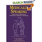 Medically Speaking: A Dictionary of Quotations on Dentistry, Medicine and Nursing by  C.C. Gaither and Alma E Cavazos-Gaither