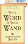 Your Word is Your Wand: A Sequel to the Game of Life and How to Play It