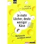 Je mehr L�cher, desto weniger K�se: Mathematik ver&hellip von Holger Dambeck