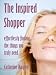 The Inspired Shopper: Effortlessly Finding the Things You Truly Need