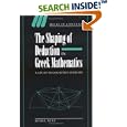 The Shaping of Deduction in Greek Mathematics: A Study in Cognitive History (Ideas in Context) by Reviel Netz