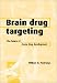 Brain Drug Targeting: The Future of Brain Drug Development