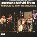 CREEDENCE CLEARWATER REVIVAL "THE ROYAL ALBERT HALL CONCERT / LIVE IN EUROPE (2 CD + DVD set)