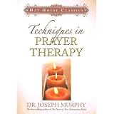 Techniques in Prayer Therapy   [TECHNIQUES IN PRAYER THERAPY] [Paperback]