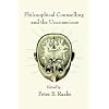 Philosophical Counselling and the Unconscious (Philosophical Psychology)