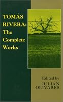 Tomas Rivera: The Complete Works