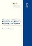 The reform of class and representative actions in European legal systems : a new framework for collective redress in Europe