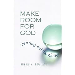 Make Room for God: Clearing Out the Clutter
