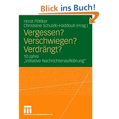 Vergessen? Verschwiegen? Verdr�ngt? 10 Jahre "Initiative Nachrichtenaufkl�rung"