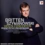 Szymanowski: Violinkonzerte Nr. 1 & 2/Britten: Violinkonzert