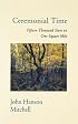 Ceremonial Time: Fifteen Thousand Years on One Square Mile