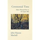 Ceremonial Time: Fifteen Thousand Years on One Square Mile