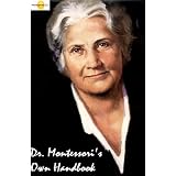 Dr. Montessori's Own Handbook (TEACHER'S Edition- Annotated) ~ Maria Montessori