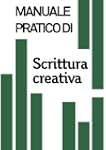 Manuale pratico di Scrittura Creativa