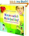 Bertelsmann Warum wackelt Wackelpudding?: Antworten auf kuriose Kinderfragen