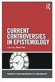 Current controversies in epistemology