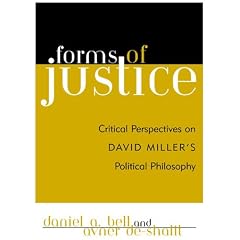 Forms of Justice: Critical Perspectives on David Miller's "Political Philosophy"