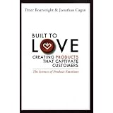 Built to Love: Creating Products That Captivate Customers