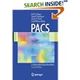 PACS: A Guide to the Digital Revolution by Keith J. Dreyer, David S. Hirschorn, James H. Thrall, and Amit Mehta