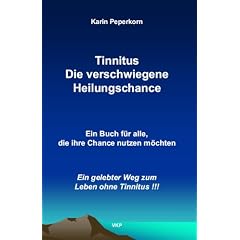 Tinnitus Die verschwiegene Heilungschance "Ein Buch f�r alle, die Ihre Chance nutzen m�chten": Die Biomentale Therapie entlarvt ein blindes Dogma der ... Chance nutzen m�chten. Leben ohne Tinnitus!