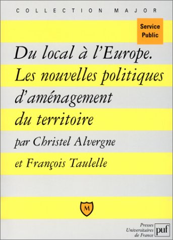 Du local � l'Europe : Les Nouvelles Politiques d'am�nagement du territoire