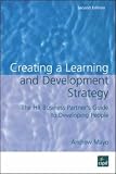 Creating a Learning and Development Strategy: The HR Business Partner's Guide to Developing People