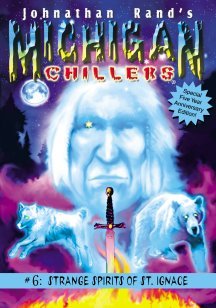 Strange Spirits of St. Ignace (Michigan Chillers, 6)