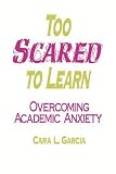 Books : Too Scared to Learn: Overcoming Academic Anxiety
